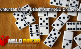 Keuntungan Besar Dalam DominoQQ Online Resmi